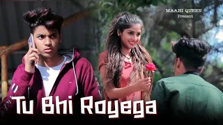 Tu Bhi Royega | Maahi Queen & Aryan | Jyotica Tangri | Sad Love Story | Tiktok Viral Song 2020