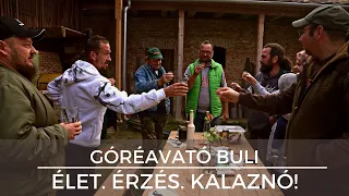 Góréavató buli - Élet. Érzés. Kalaznó!