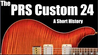 The PRS Custom 24: A Short History