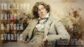 The Happy Prince and Other Stories by Oscar Wilde | Full Audiobook