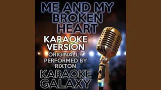 Me and My Broken Heart (Karaoke Version With Backing Vocals) (Originally Performed By Rixton)