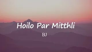 Hoilo Par Mitthli - Benjamin Lyric Video