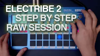 Korg Electribe 2 Making a Track Step by Step - Raw Sessions