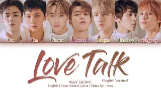 WayV (威神V) - Love Talk (English Ver.) (Eng) Color Coded Lyrics/가사