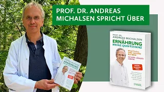 Prof. Dr. Andreas Michalsen über eine gesunde Ernährung und sein Buch »Ernährung. Meine Quintessenz«