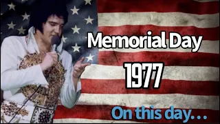 Elvis sings THIS SONG at his Memorial Day concert | 1977