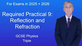 GCSE Physics Revision "Required practical 9: Reflection and Refraction" (Triple)