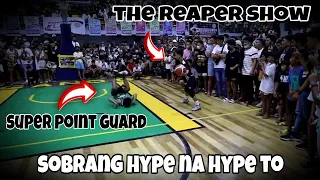 the reaper show VS super point guard ng nueva ecija /sobrang hype na hype to / gumulong pa