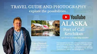 Travel Guide and Photography | Port of Call - Ketchikan, Alaska… Tips From A Cruise Ship Insider