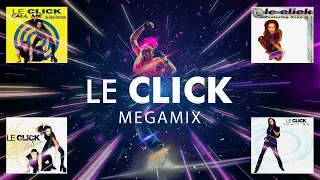 Le Click - Megamix (Tonight Is The Night, Show Me, Don't Go, Call Me)