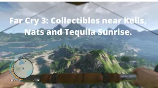 Far Cry 3: Collectibles near Kell's, Nat''s and Tequila Sunrise Outposts. Stealth Campaign Part 18)