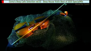 Cemu's Deep Cafe Selection vol.53 - Deep House Violin Best of 2020 SpecialMix