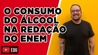 O consumo do álcool na redação do Enem