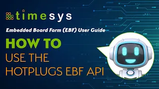 P12 Timesys Embedded Board Farm (EBF) User Guide: Using the Hotplugs EBF API