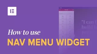 How to Use Elementor's Nav Menu Widget to Design WordPress Custom Menus