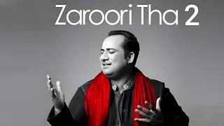 Zaroori Tha 2 Slowed & Reverb 💫 : Rahat Fateh Ali Khan ❤️ | Vishal Pandey | Aliya Hamidi | Vikas 💖