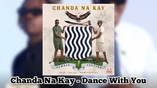 Chanda Na Kay - Dance With You (Official Audio)