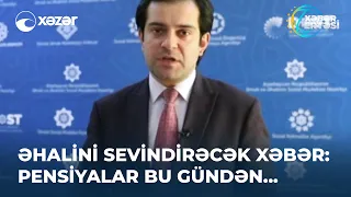 Əhalini sevindirəcək xəbər: Pensiyalar bu gündən...