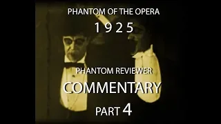 PHANTOM 1925 Lon Chaney Phantom Reviewer Commentary Part 04