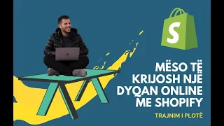 Si të krijosh një dyqan online me Shopify - Trajnim i Plotë (4 Orë)