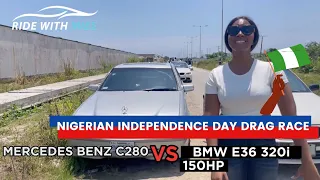 Mercedes Benz C280 VS BMW E36 320i - Nigerian Independence Day Drag Race