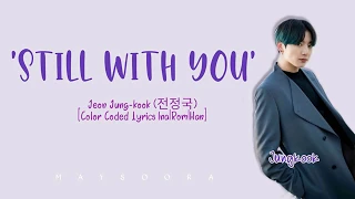 BTS Jungkook - STILL WITH YOU [Color Coded Lyrics Ina|Rom|Han] [INDO SUB]