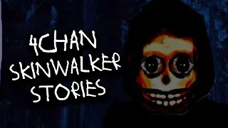 5 DISTURBING 4chan Skinwalker Stories