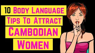 ❤️10 Body Language Tips To Attract Cambodian Women | Retiring In Cambodia.