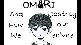 OMORI - How We Destroy Ourselves