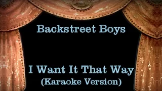 Backstreet Boys - I Want It That Way - Lyrics (Karaoke Version)