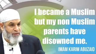 I became a Muslim but my non Muslim parents have disowned me | Karim AbuZaid