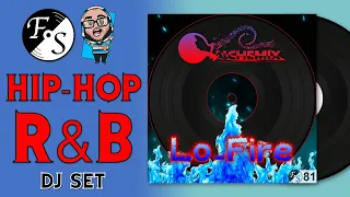 Alchemix - Lo_Fire [Hip-Hop + R&B] [DJ Set] [FS 81]