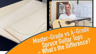 Master-Grade vs A-Grade Spruce Guitar Tops - What’s the Difference?