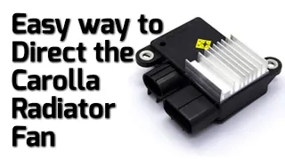 Easiest Way To Direct The Radiator Fan In Carolla Without Any Issues