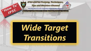 How To: Wide IPSC Target Transitions