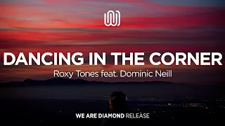 Roxy Tones - Dancing in the Corner (feat. Dominic Neill)