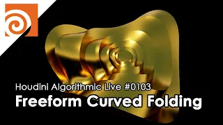 Houdini Algorithmic Live #103 - Freeform Curved Folding