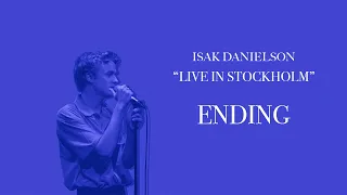 Isak Danielson - Ending (Live at Södra Teatern)