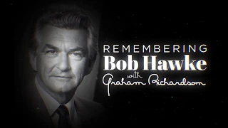 Remembering Bob Hawke