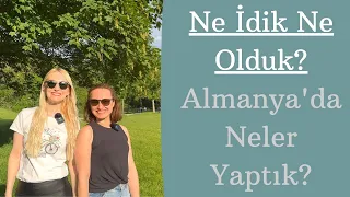 Almanya'ya geldik, ne idik ne olduk?