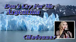 Don't Cry For Me Argentina (울지말아요, 아르헨티나)– Madonna