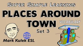 Around Town (set 3) - Super Simple Learning (vocabulary) | Learn English - Mark Kulek ESL