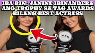 IBA RIN‼️ JANINE IBINANDERA ANG TROPHY SA TAG AWARDS BILANG BEST ACTRESS