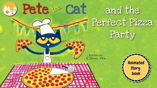 Pete the Cat and the Perfect Pizza Party | Fan's Animated Book | Read aloud