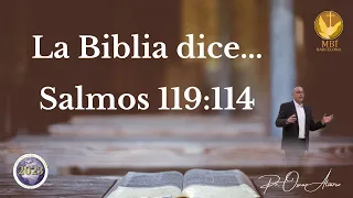 LA BIBLIA DICE... SALMOS 119:114 - Pr. Oscar Álvarez