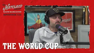 Nateland | Ep #125 - The World Cup