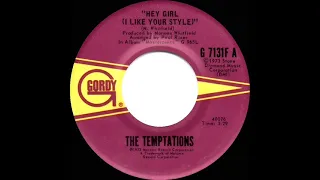 1973 HITS ARCHIVE: Hey Girl (I Like Your Style) - Temptations (stereo 45 single version)