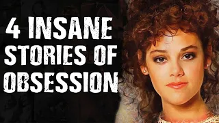 4 INSANE Stories Of Obsession