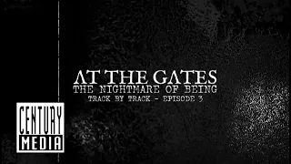 At The Gates - “The Nightmare Of Being” – Lyrical Talk (Album Track By Track Video - Episode 3/4)