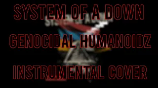 System of a Down - Genocidal Humanoidz (Instrumental Cover)